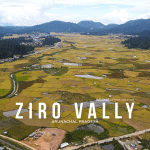 Ziro Valley Arunachal: A Complete Guide to Apatani Villages, Ziro Music Festival, and More