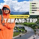 things to carry for tawang trip Arunachal Pradesh