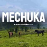 Mechuka Travel Guide 2025