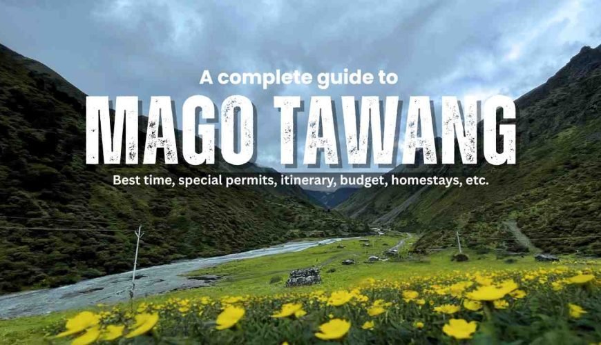 Mago and Chuna Valley Travel Guide