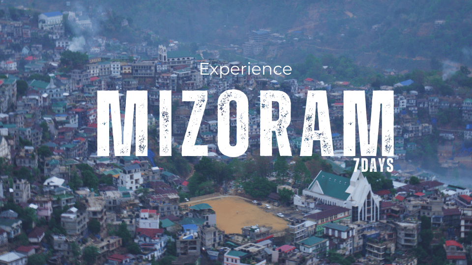 Mizoram 7 Days Tour Package