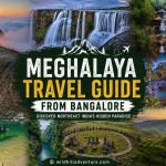 Meghalaya Travel Guide from Bangalore