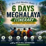 6 Days Meghalaya Itinerary for First Time Travellers