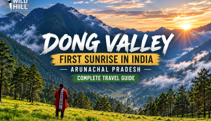 Dong Valley landscapes and greenery in Arunachal Pradesh